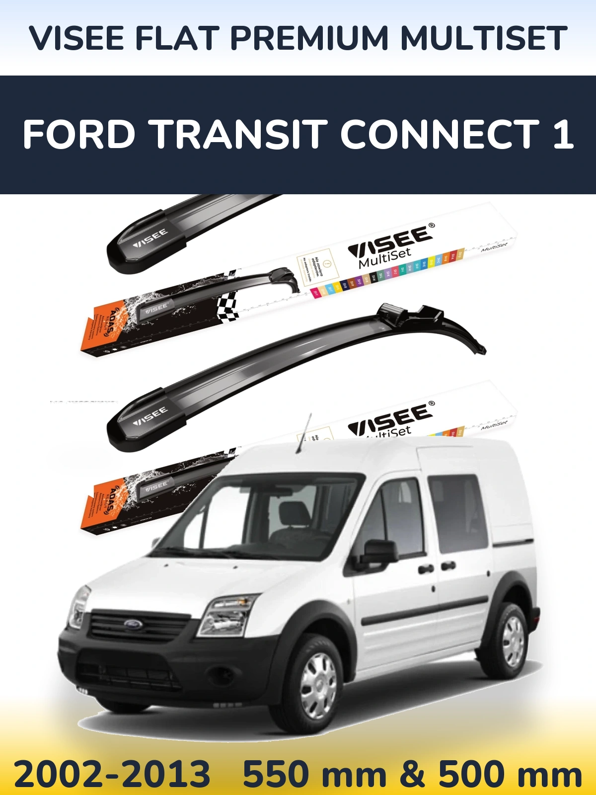 Front wiper blade set VISEE FLAT PREMIUM MultiSet 550 & 500 mm for Ford Transit Connect 1 2002-2013