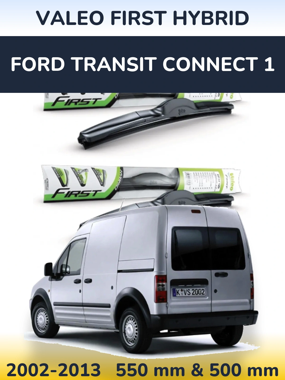 Комплект передних дворников Valeo First Hybrid 550 & 500 мм для Ford Transit Connect 1 2002-2013