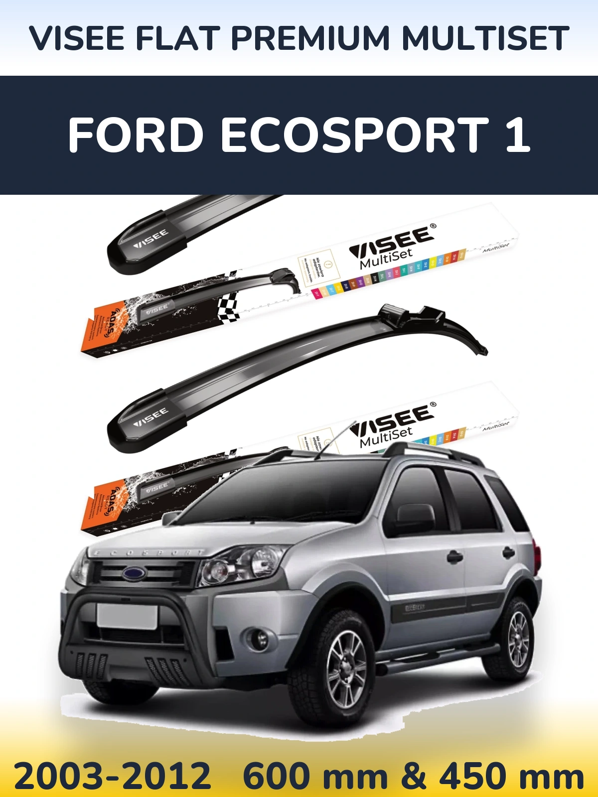 Комплект передних дворников VISEE FLAT PREMIUM MultiSet 600 & 450 мм для Ford EcoSport 1 2003-2012