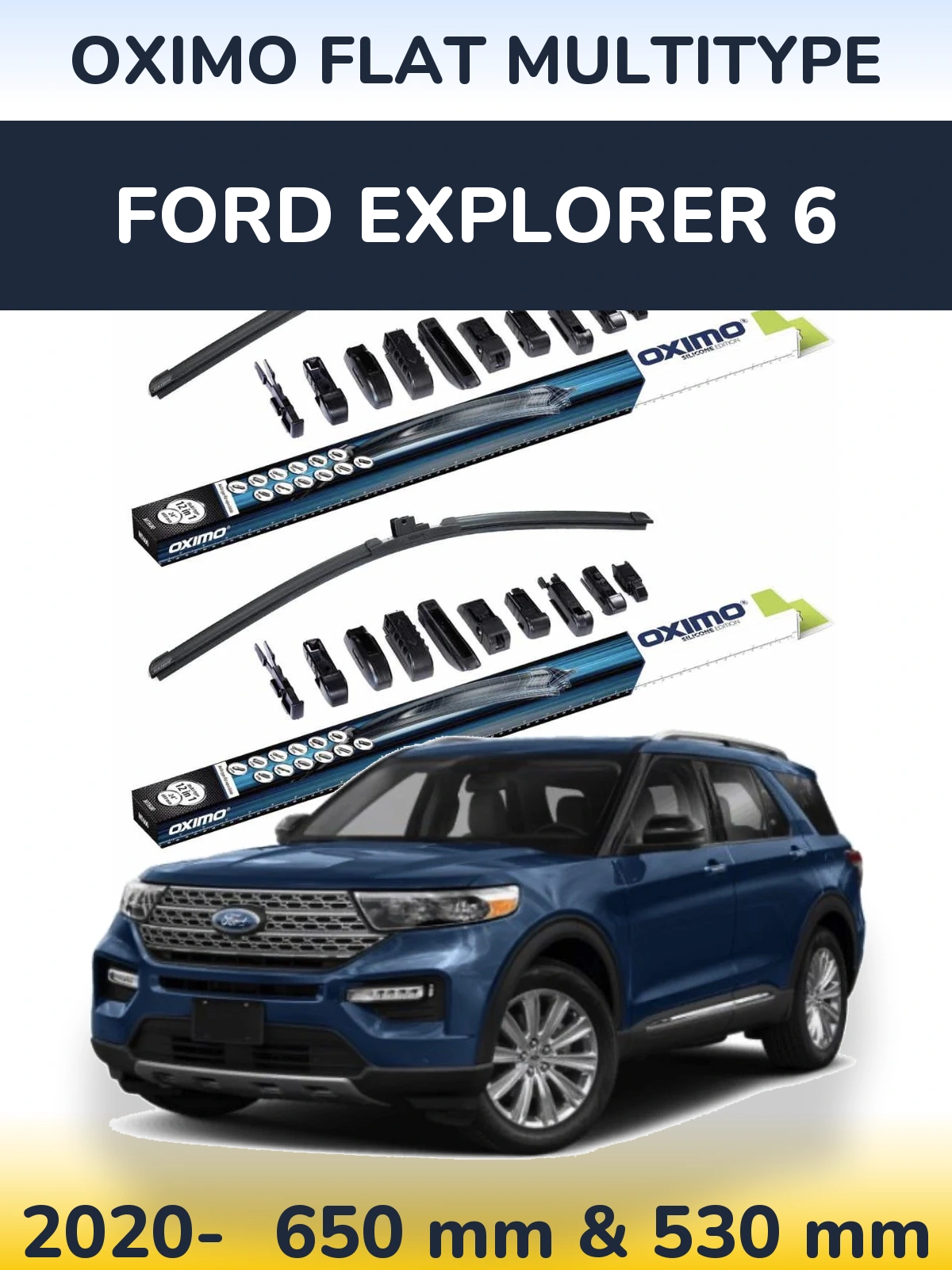 Front wiper blade set Oximo Flat MultiTypee 650 & 530 mm for Ford Explorer 6 2020-2026