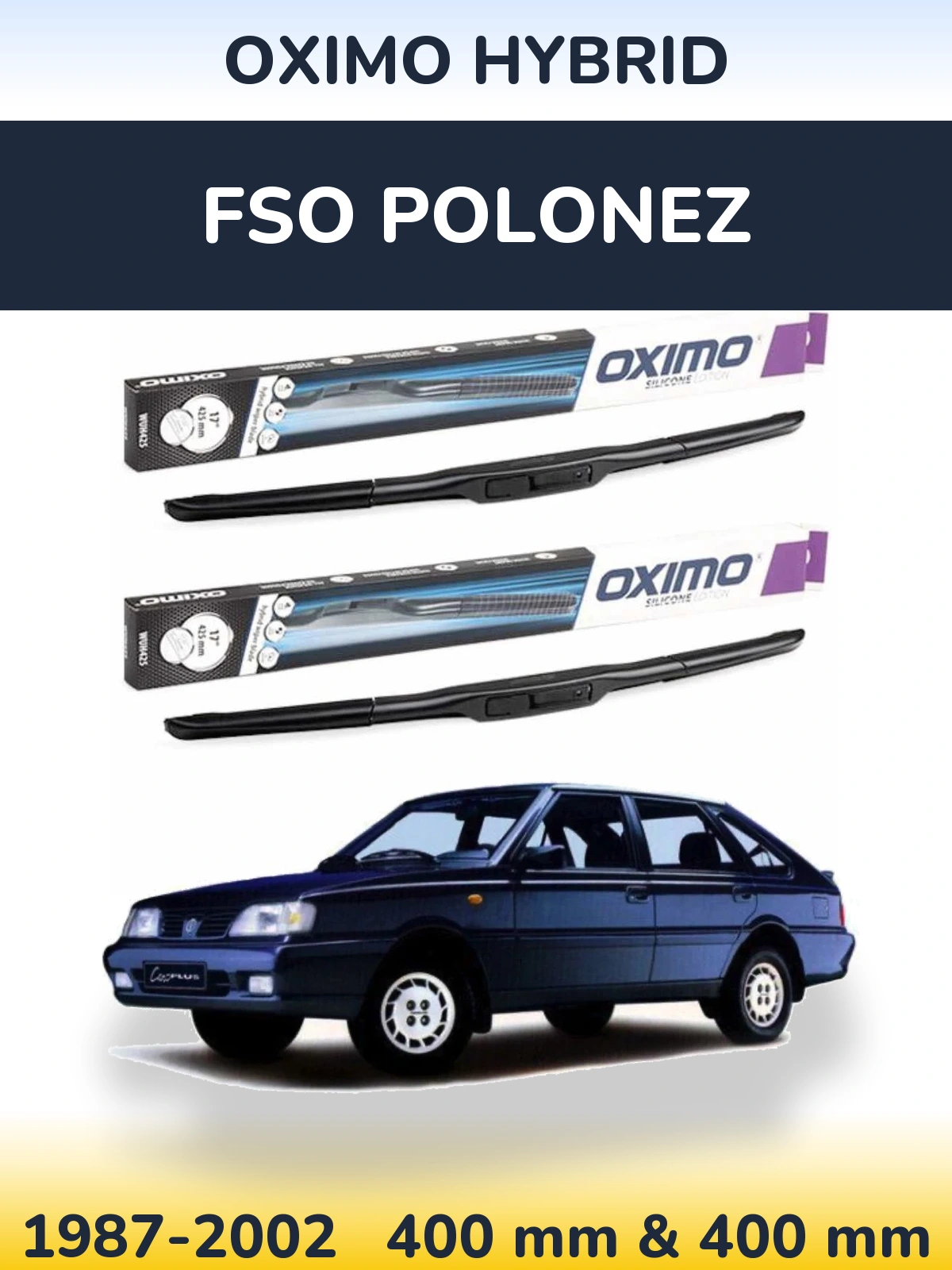 Комплект передніх щіток Oximo Hybrid 400 & 400 мм для FSO Polonez 1987-2002