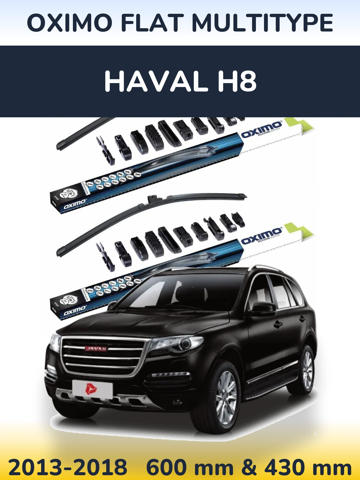 Front wiper blade set Oximo Flat MultiTüüpe 600 & 430 mm for Haval H8 2013-2018