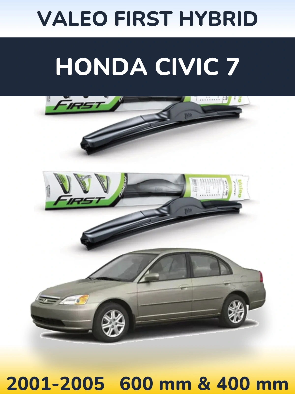 Комплект передніх щіток Valeo First Hybrid 600 & 400 мм для Honda Civic 7 2001-2005