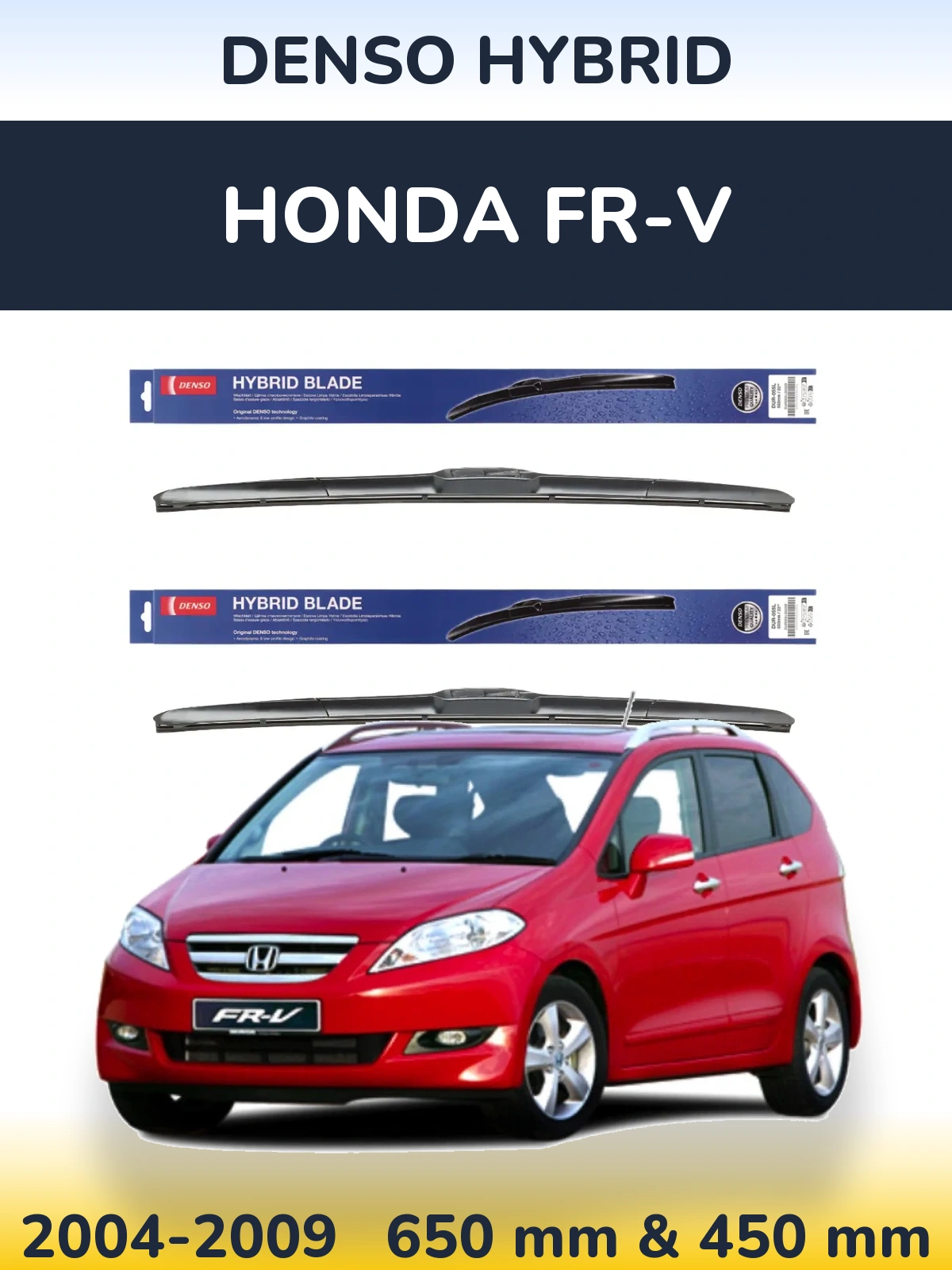 Комплект передніх щіток Denso Hybrid 650 & 450 мм для Honda FR-V 2004-2009