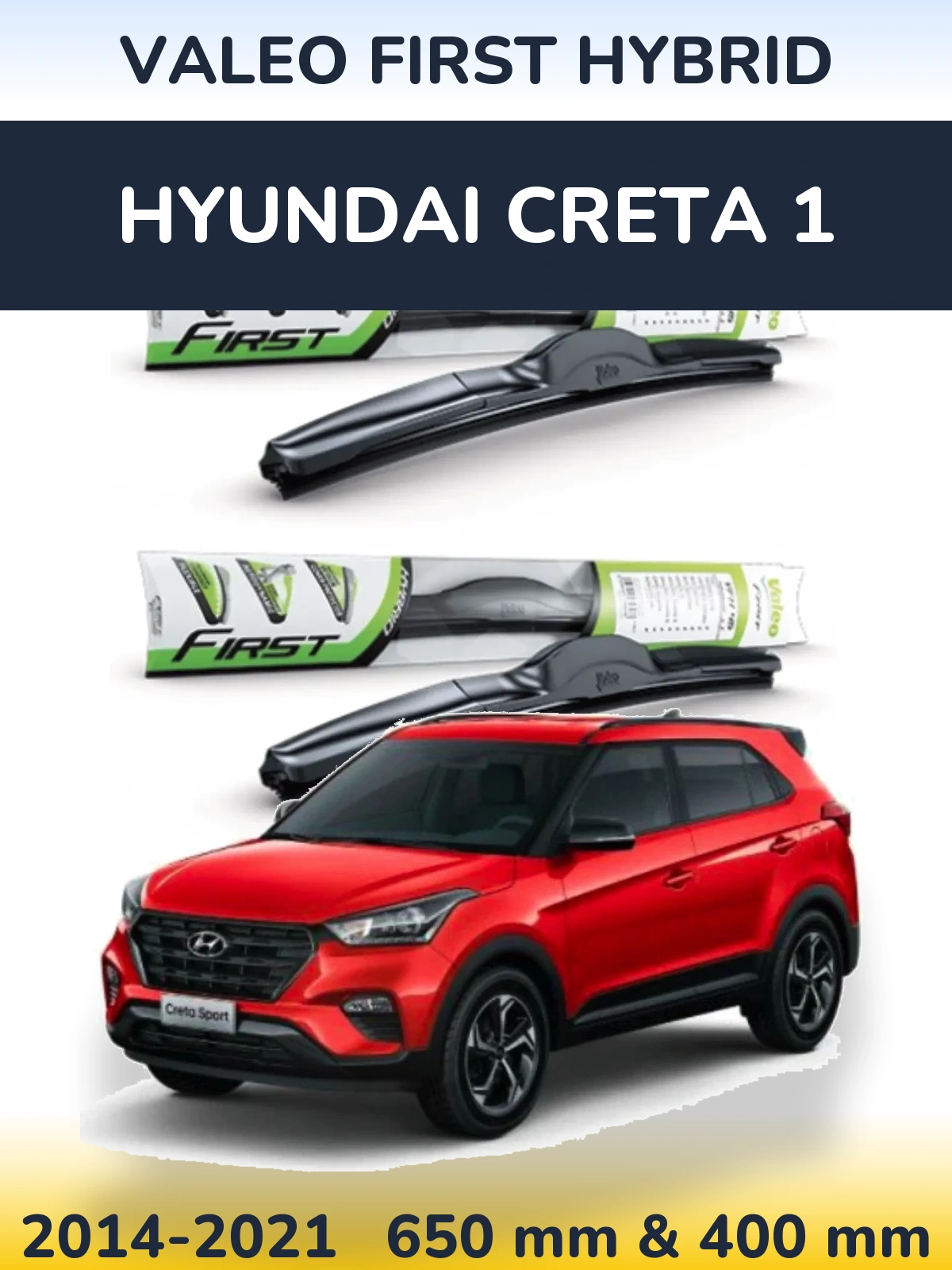 Комплект передніх щіток Valeo First Hybrid 650 & 400 мм для Hyundai Creta 1 2014-2021