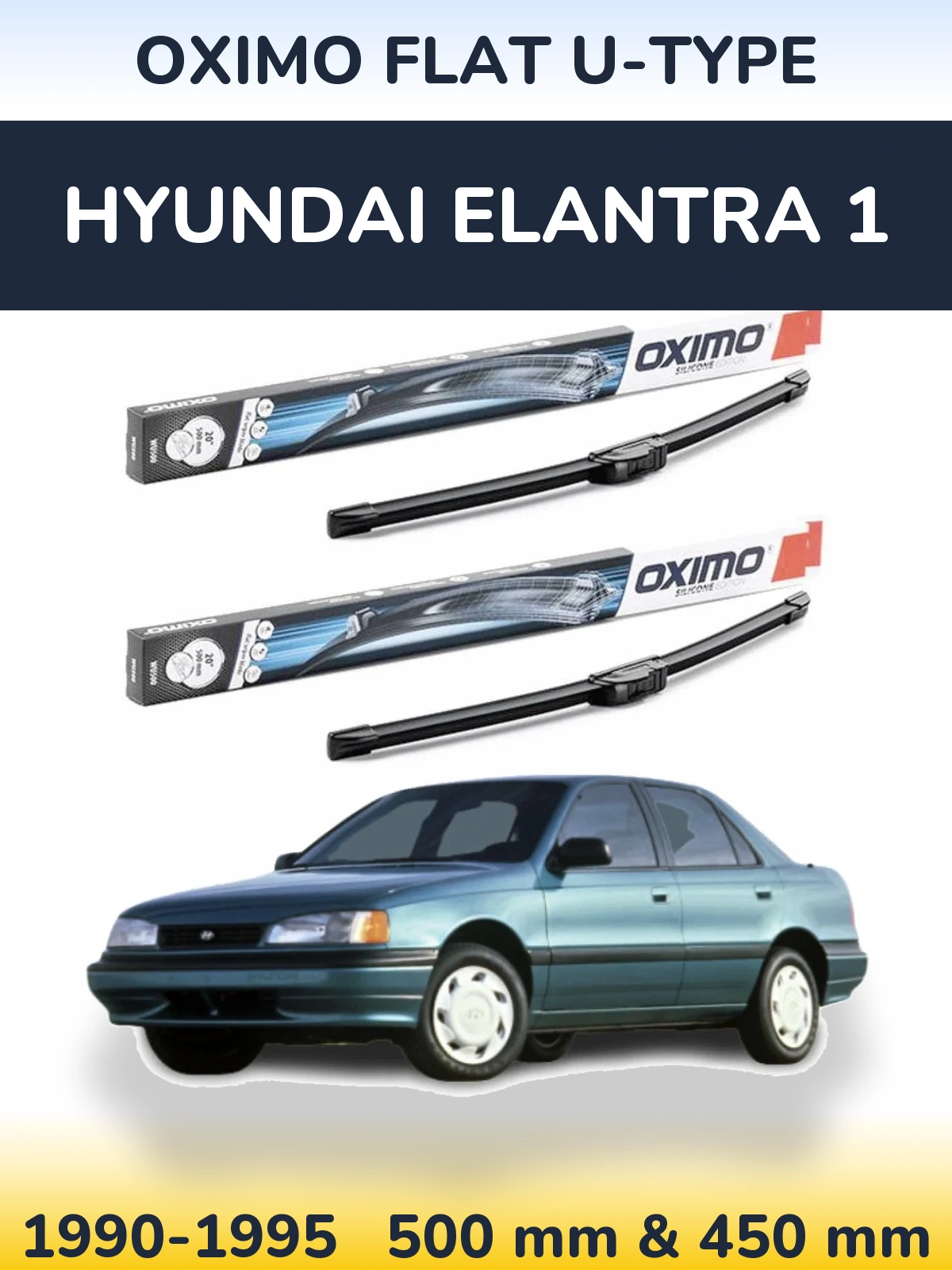 Комплект передніх щіток Oximo Flat U-type 500 & 450 мм для Hyundai Elantra 1 1990-1995