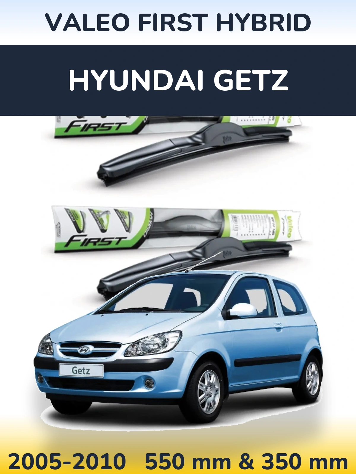 Комплект передніх щіток Valeo First Hybrid 550 & 350 мм для Hyundai Getz 2005-2010