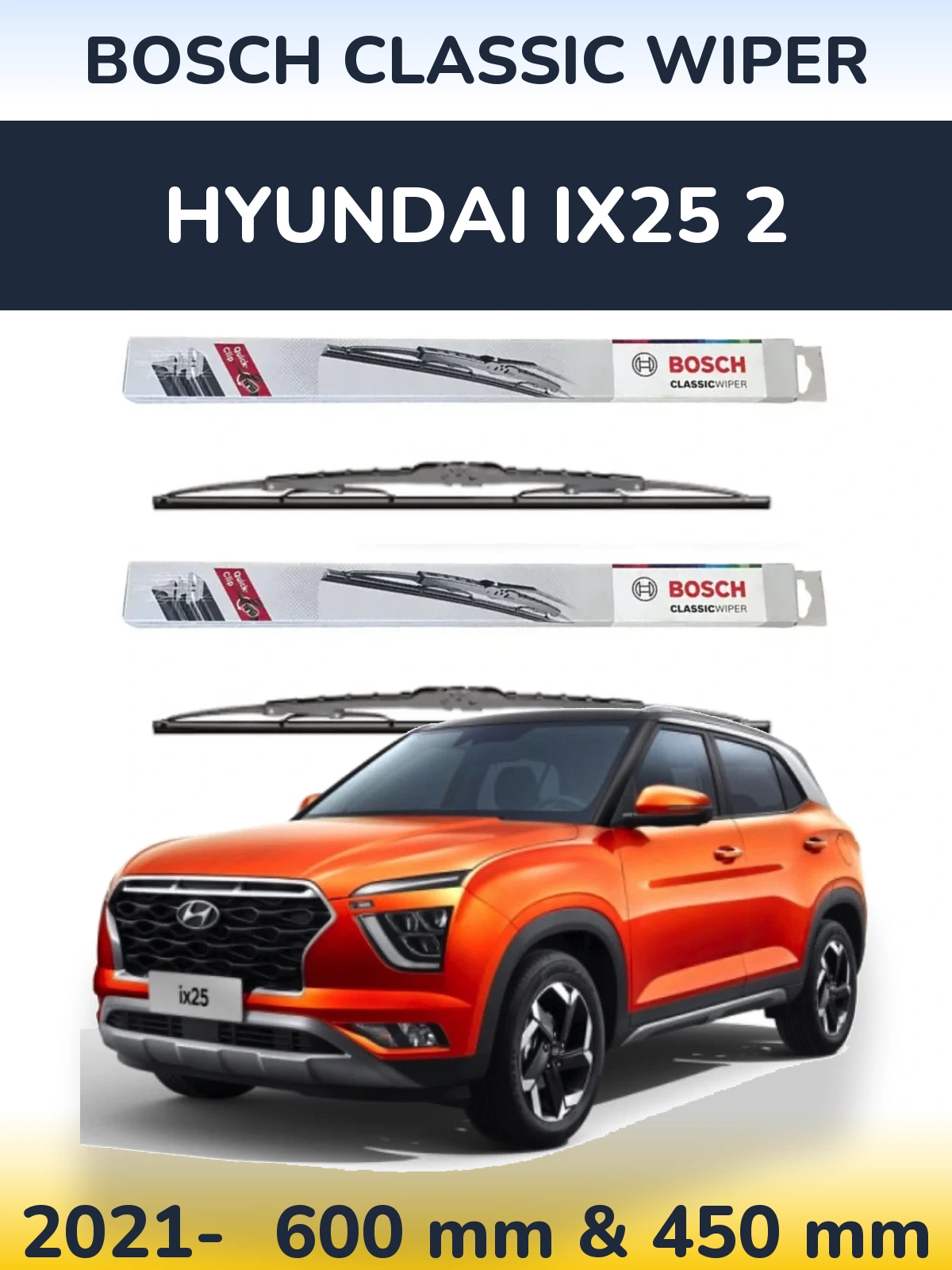 Front wiper blade set BOSCH Classic Wiper 600 & 450 mm for Hyundai ix25 2 2021-2026