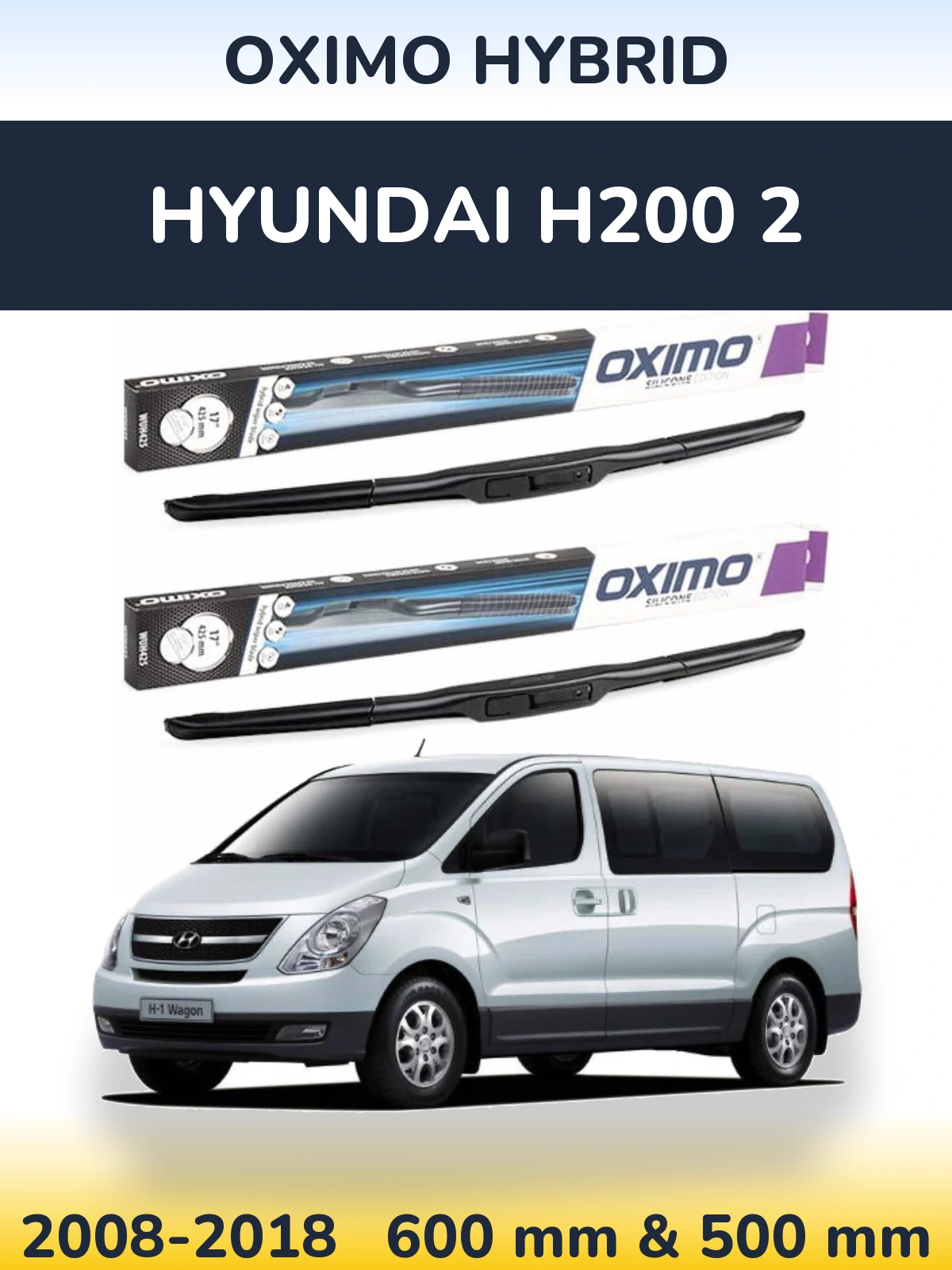 Комплект передніх щіток Oximo Hybrid 600 & 500 мм для Hyundai H200 2 2008-2018