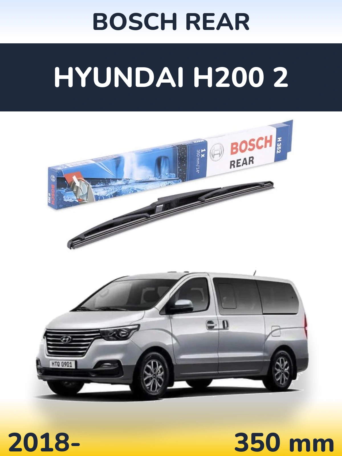 Rear wiper blade BOSCH Rear 350 mm for Hyundai H200 2 2018-2026