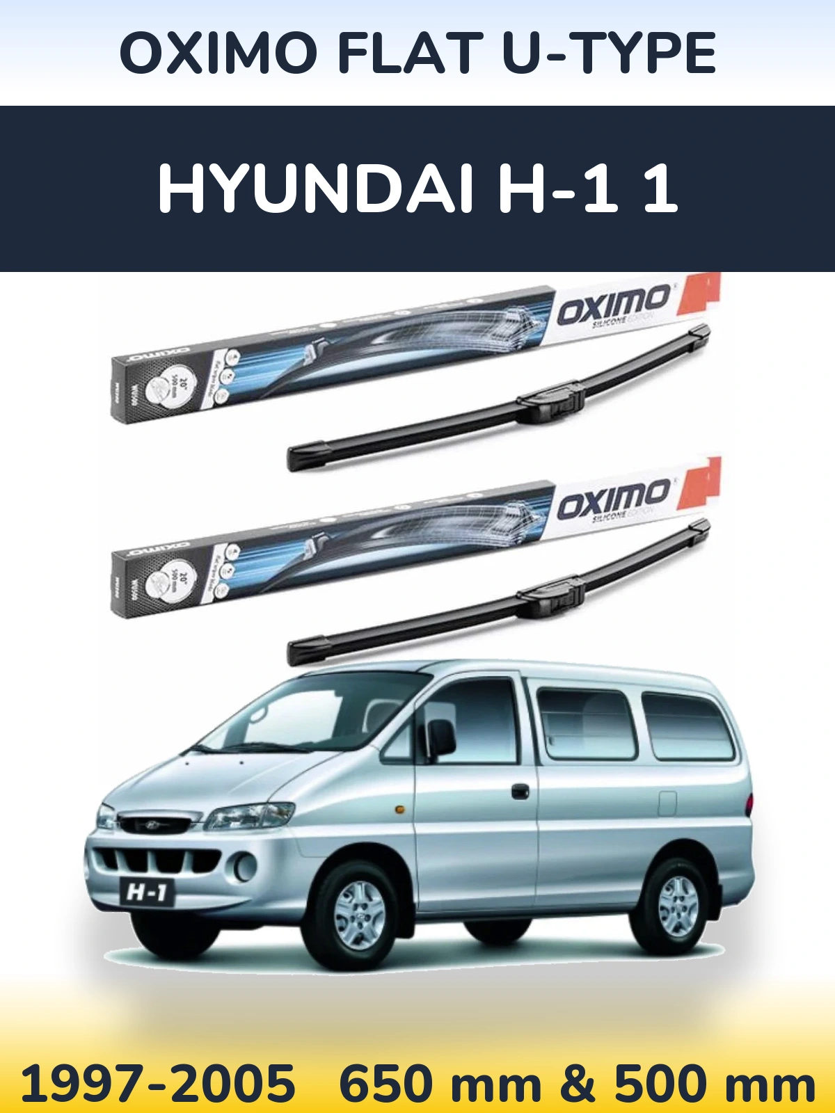 Комплект передніх щіток Oximo Flat U-type 650 & 500 мм для Hyundai H-1 1 1997-2005