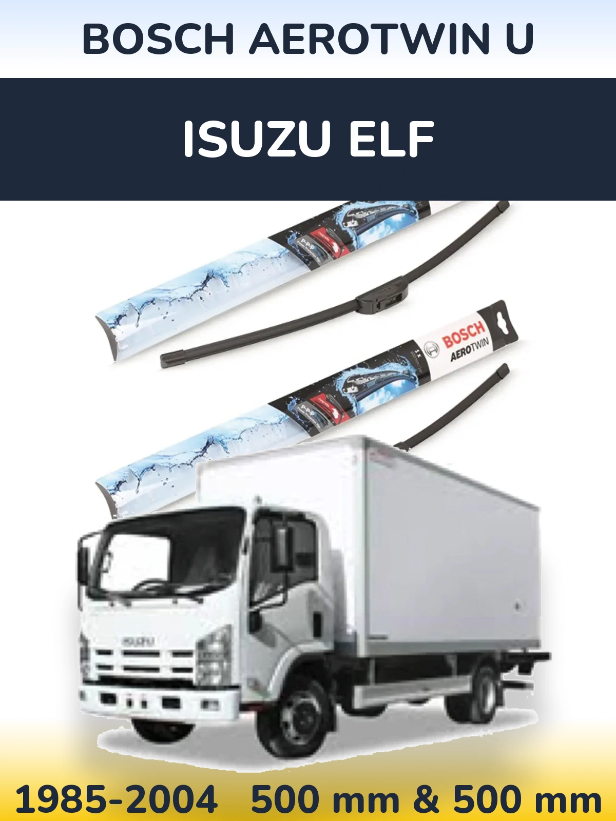Front wiper blade set BOSCH AeroTwin U 500 & 500 mm for Isuzu ELF 1985-2004