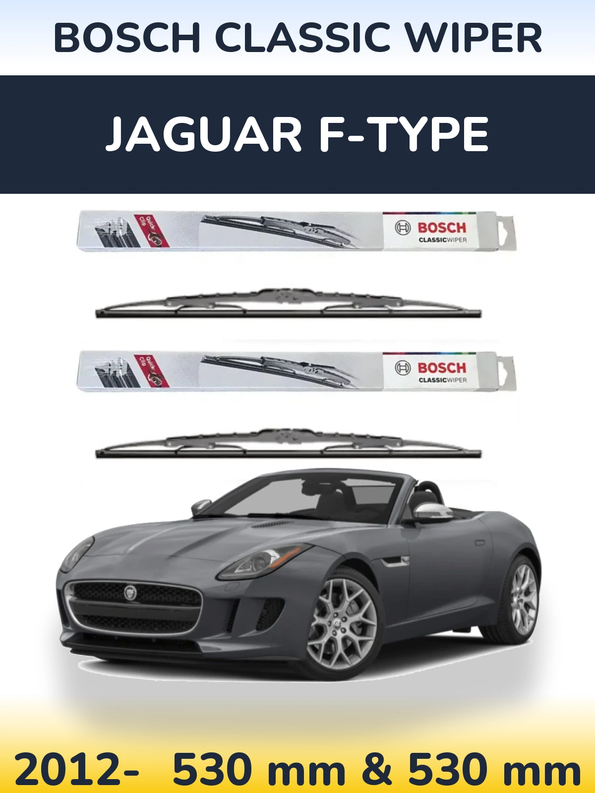 Front wiper blade set BOSCH Classic Wiper 530 & 530 mm for Jaguar F-Tüüpe 2012-2026