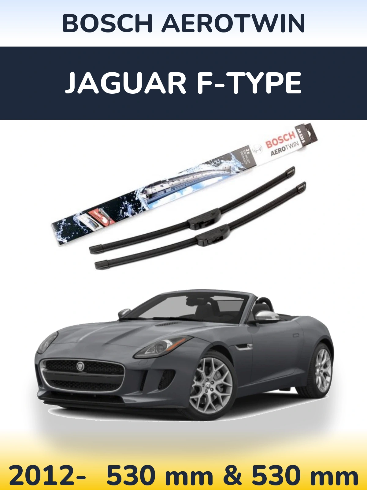 Front wiper blade set BOSCH AeroTwin 530 & 530 mm for Jaguar F-Tüüpe 2012-2026