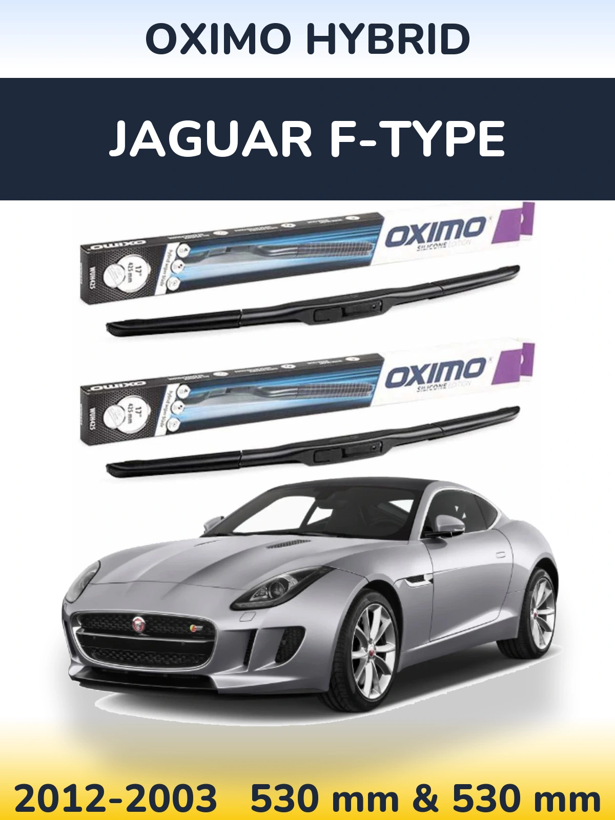 Front wiper blade set Oximo Hybrid 530 & 530 mm for Jaguar F-Tüüpe 2012-2003