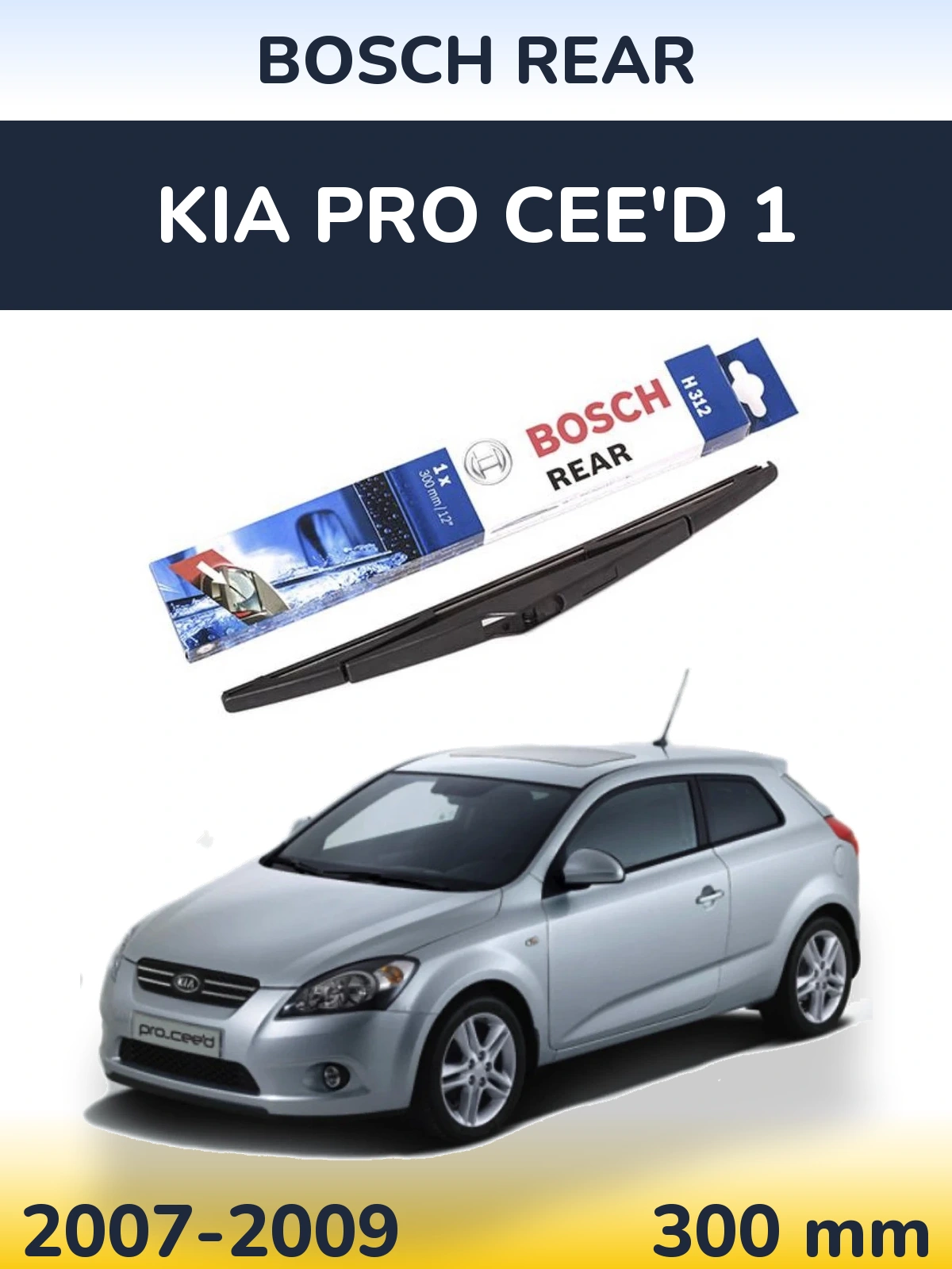 Rear wiper blade BOSCH Rear 300 mm for KIA Pro Cee'd 1 2007-2009