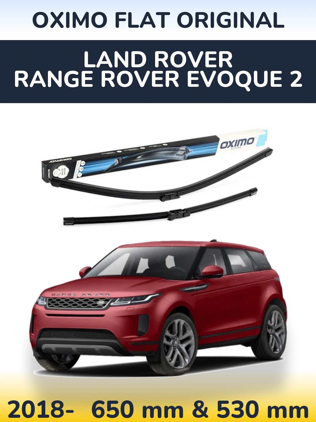 Комплект передніх щіток Oximo Flat Original 650 & 530 мм для Land Rover Range Rover  Evoque 2 2018-2026