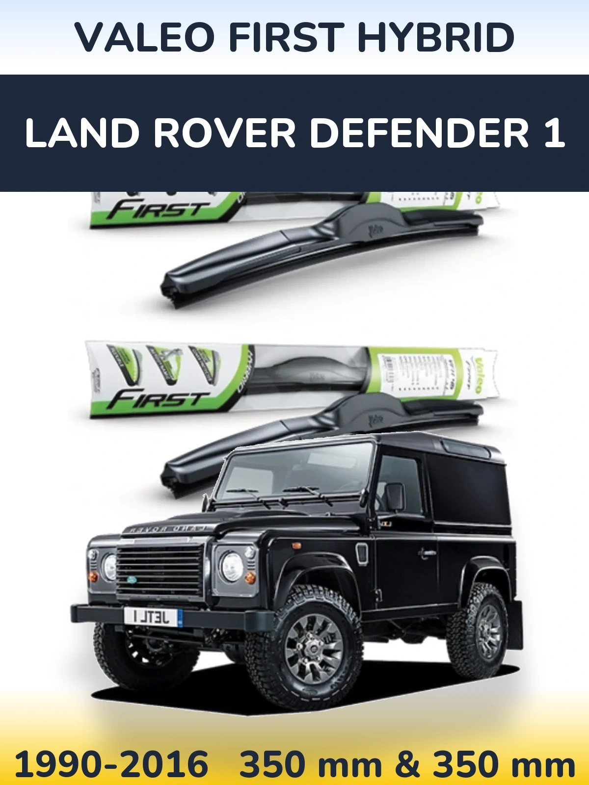 Комплект передніх щіток Valeo First Hybrid 350 & 350 мм для Land Rover Defender 1 1990-2016
