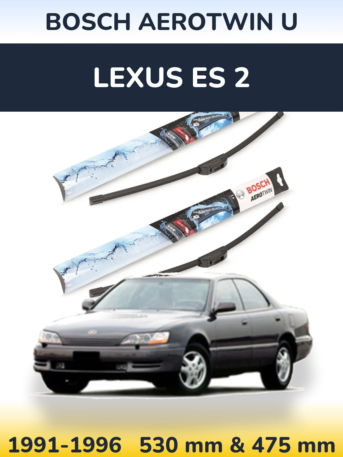 Комплект передніх щіток BOSCH AeroTwin U 530 & 475 мм для Lexus ES 2 1991-1996