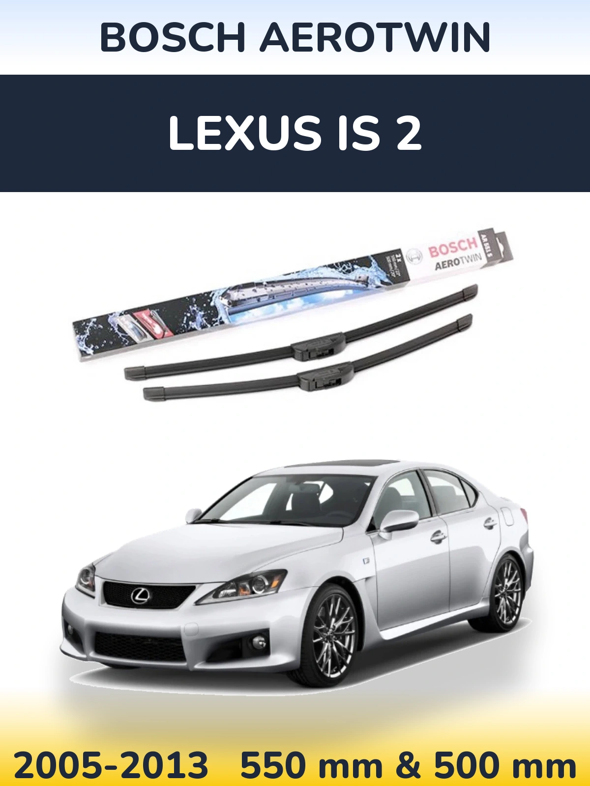 Комплект передніх щіток BOSCH AeroTwin 550 & 500 мм для Lexus IS 2 2005-2013