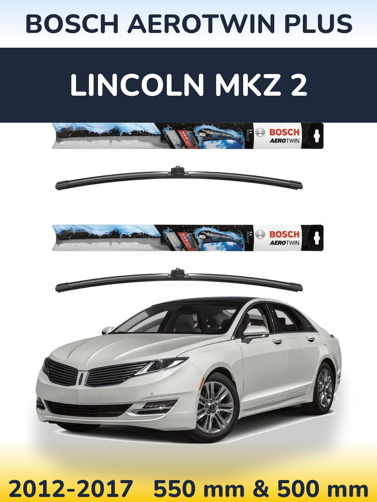 Комплект передних дворников BOSCH AeroTwin Plus 550 & 500 мм для Lincoln MKZ 2 2012-2017