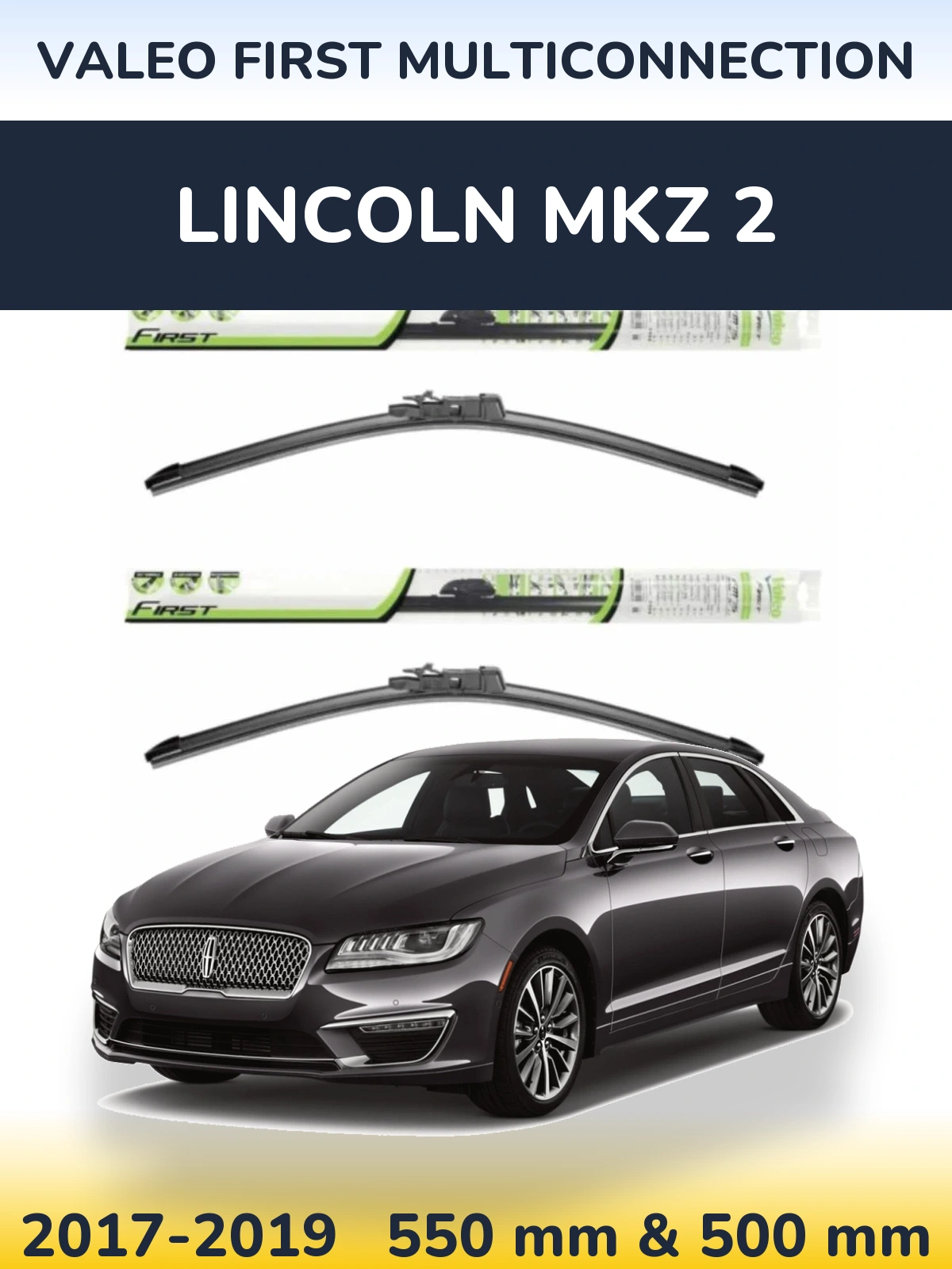 Комплект передніх щіток Valeo First MultiConnection 550 & 500 мм для Lincoln MKZ 2 2017-2019