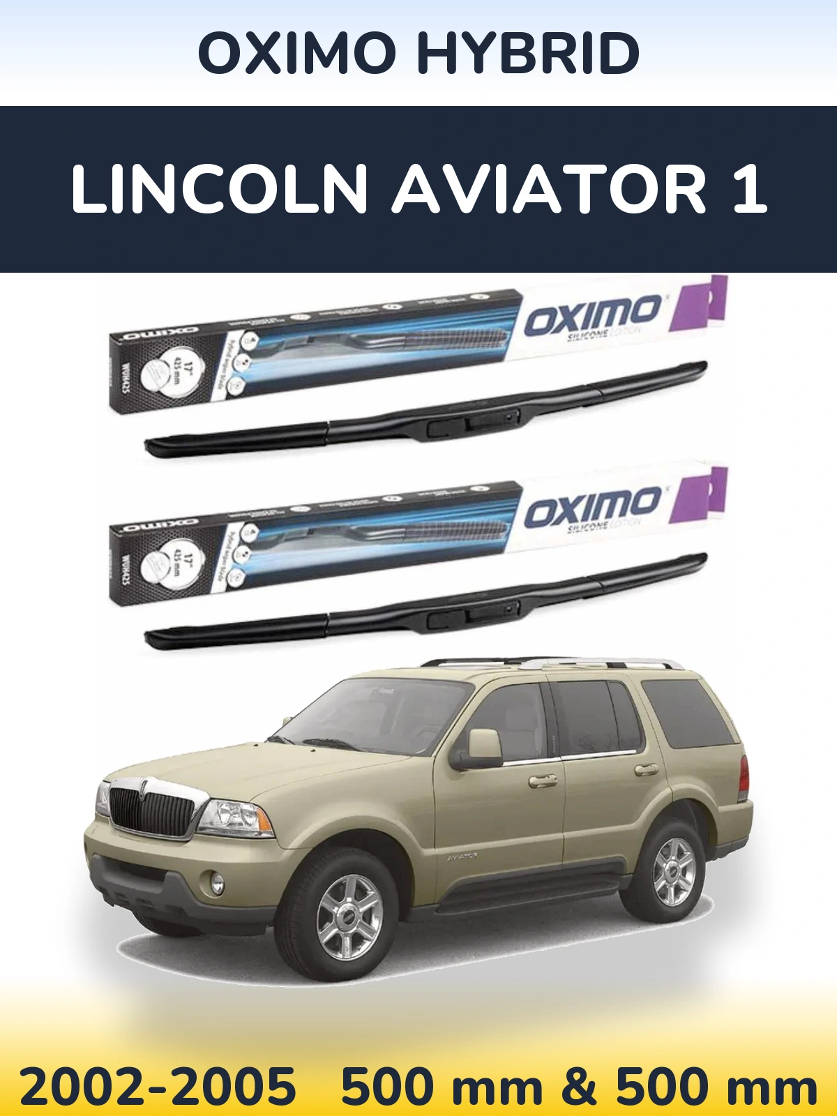 Комплект передних дворников Oximo Hybrid 500 & 500 мм для Lincoln Aviator 1 2002-2005