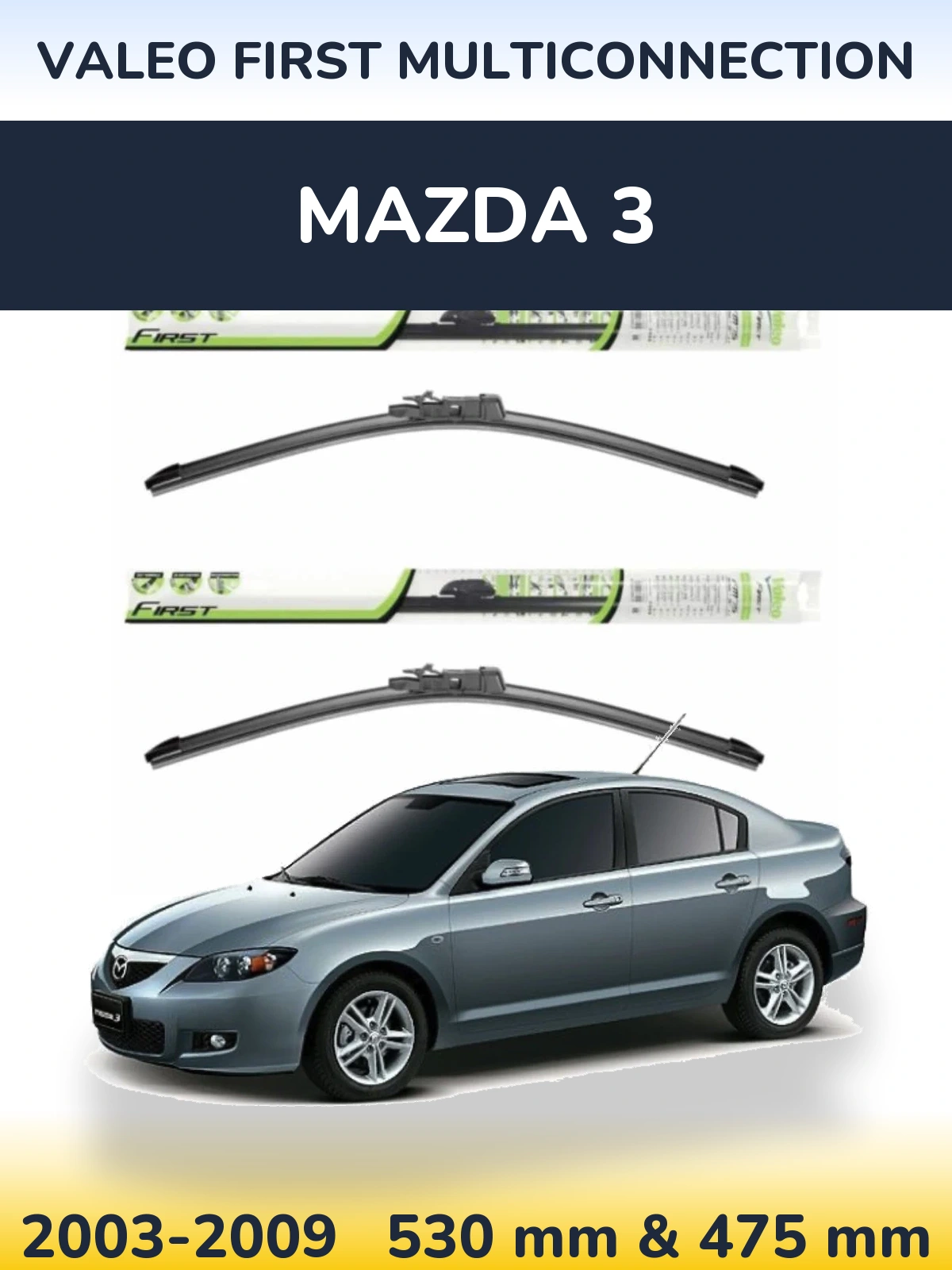 Комплект передніх щіток Valeo First MultiConnection 530 & 475 мм для Mazda 3 2003-2009