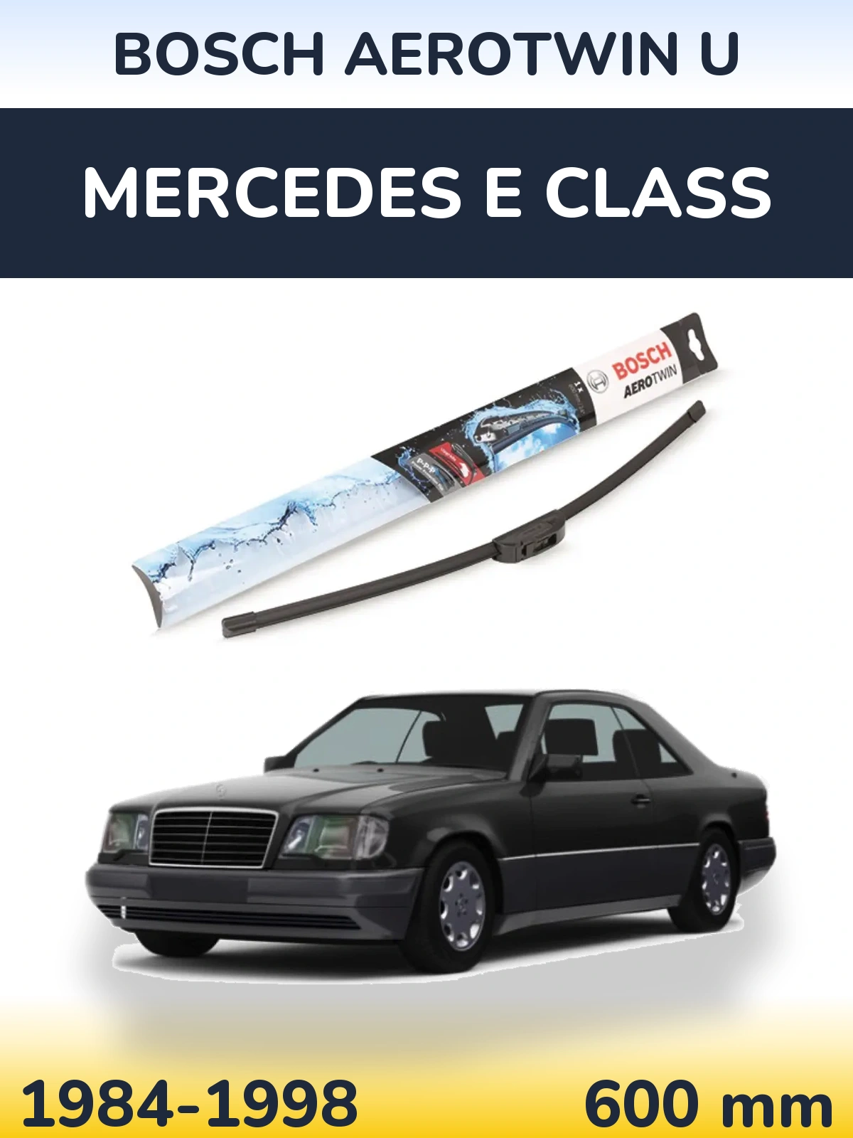 Передня щітка BOSCH AeroTwin U 600 мм для Mercedes E Class 1984-1998