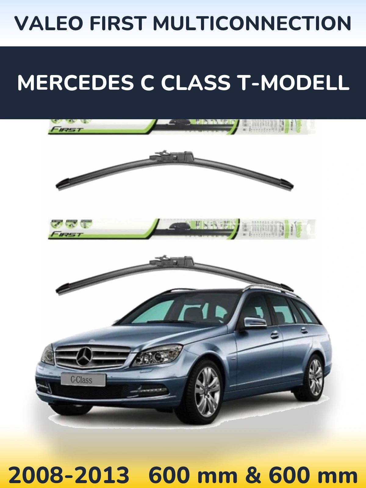 Front wiper blade set Valeo First MultiConnection 600 & 600 mm for Mercedes C Class T-Mudell 2008-2013
