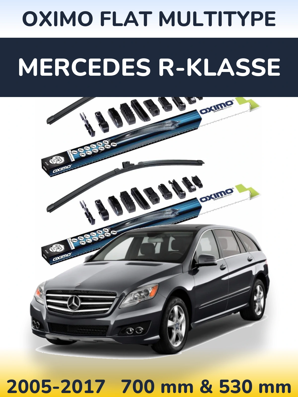 Front wiper blade set Oximo Flat MultiTüüpe 700 & 530 mm for Mercedes R-Klasse 2005-2017