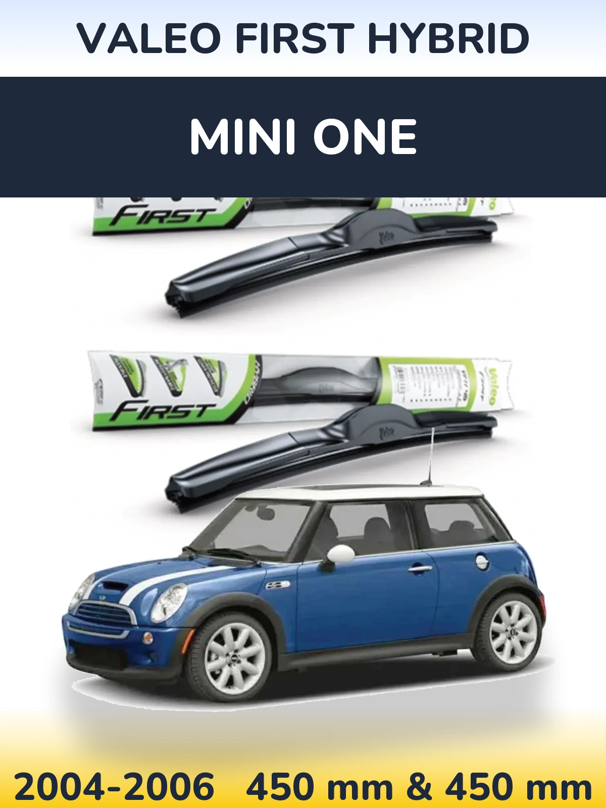 Комплект передніх щіток Valeo First Hybrid 450 & 450 мм для MINI One 2004-2006