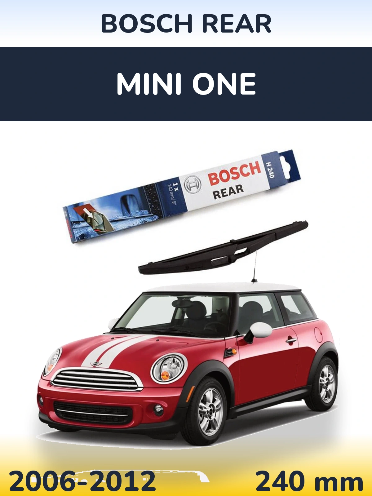 Rear wiper blade BOSCH Rear 240 mm for MINI One 2006-2012
