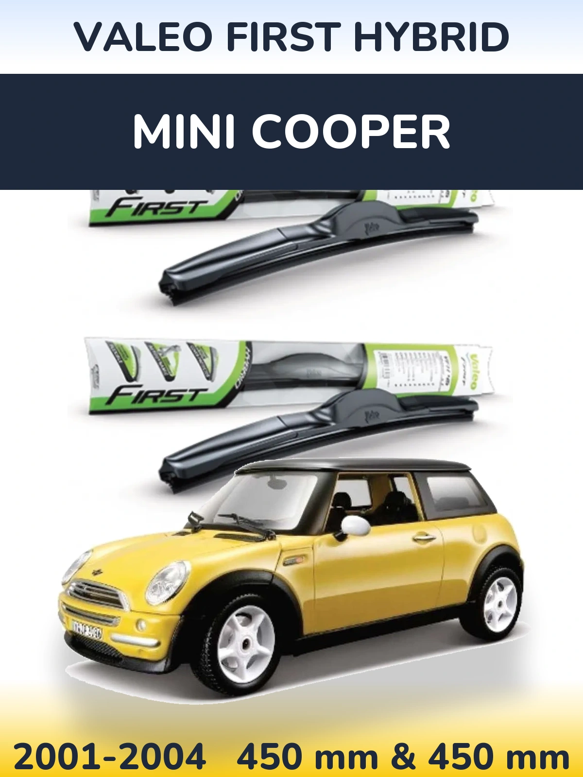 Front wiper blade set Valeo First Hybrid 450 & 450 mm for MINI Cooper 2001-2004