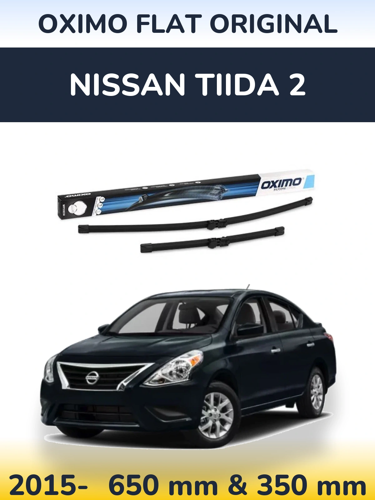 Front wiper blade set Oximo Flat Original 650 & 350 mm for Nissan Tiida 2 2015-2026