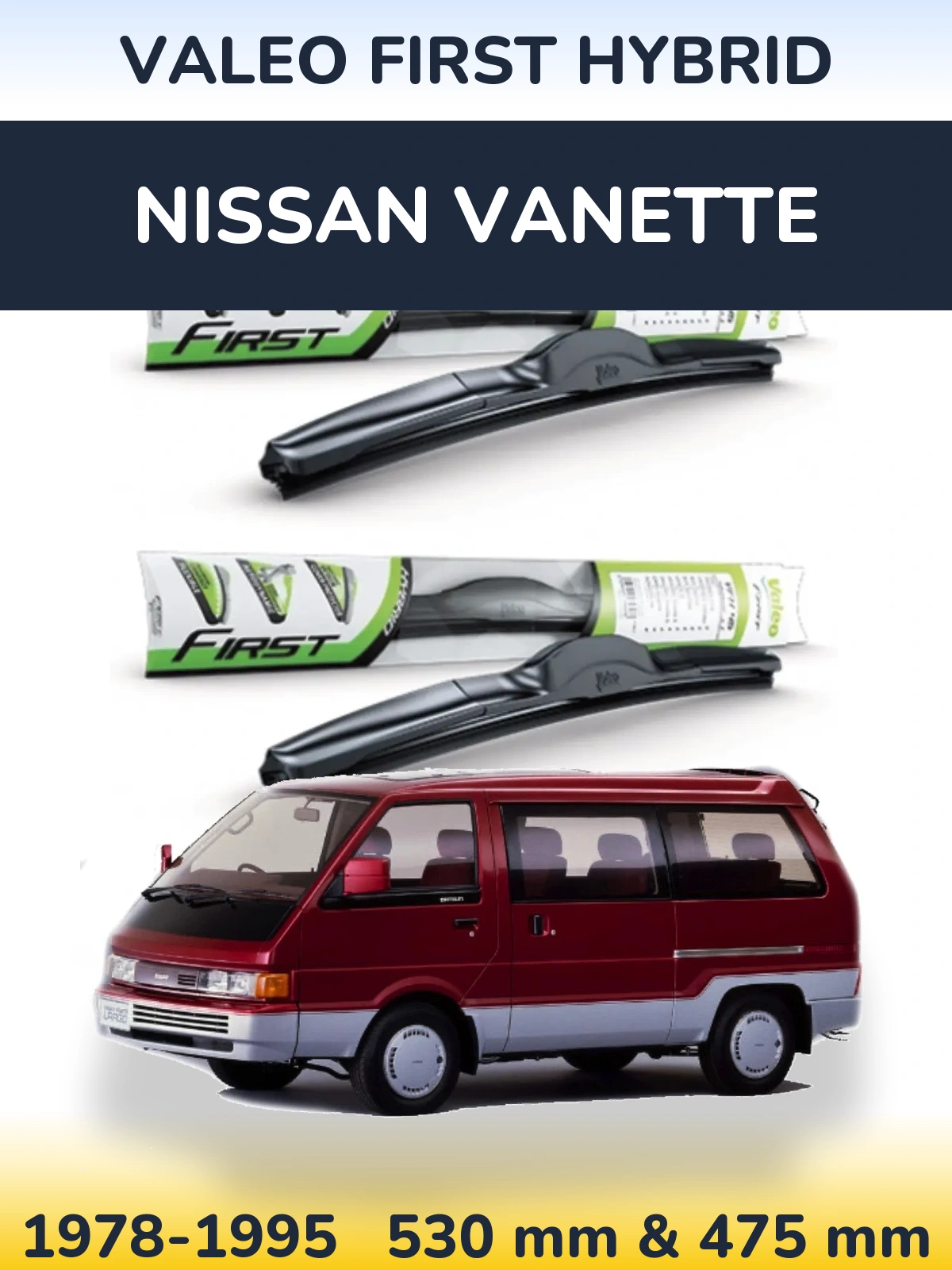 Front wiper blade set Valeo First Hybrid 530 & 475 mm for Nissan Vanette 1978-1995