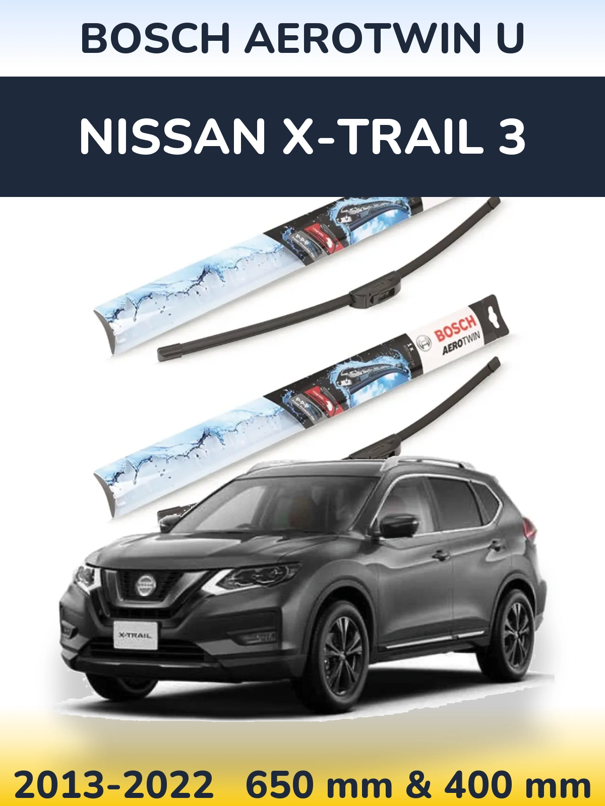 Front wiper blade set BOSCH AeroTwin U 650 & 400 mm for Nissan X-Trail 3 2013-2022
