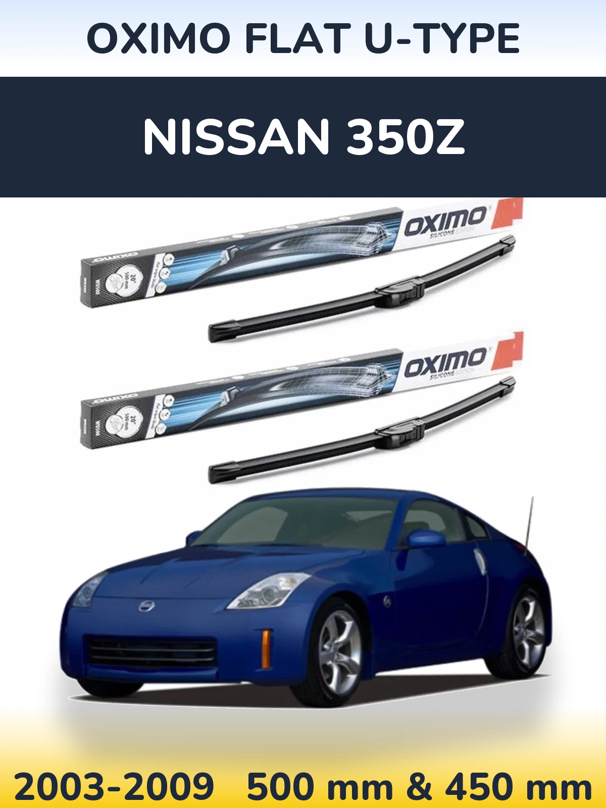 Комплект передніх щіток Oximo Flat U-type 500 & 450 мм для Nissan 350Z 2003-2009