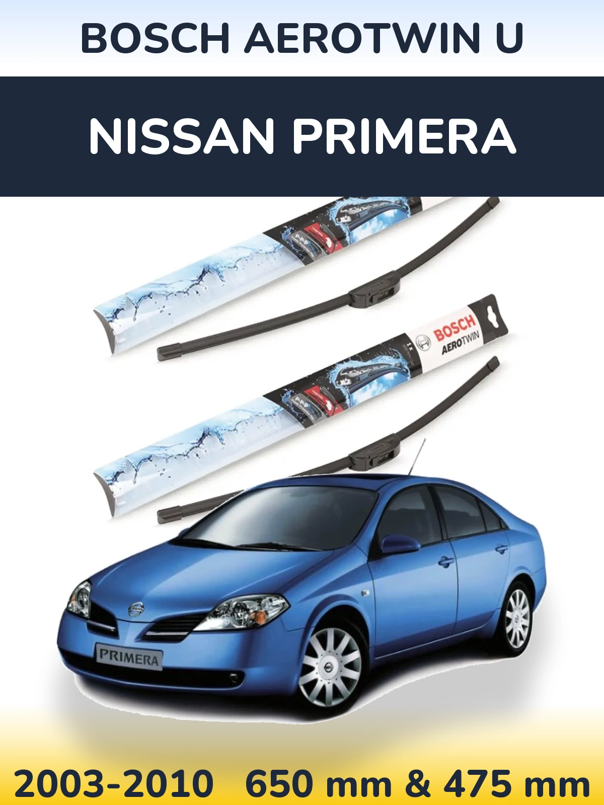 Комплект передних дворников BOSCH AeroTwin U 650 & 475 мм для Nissan Primera 2003-2010