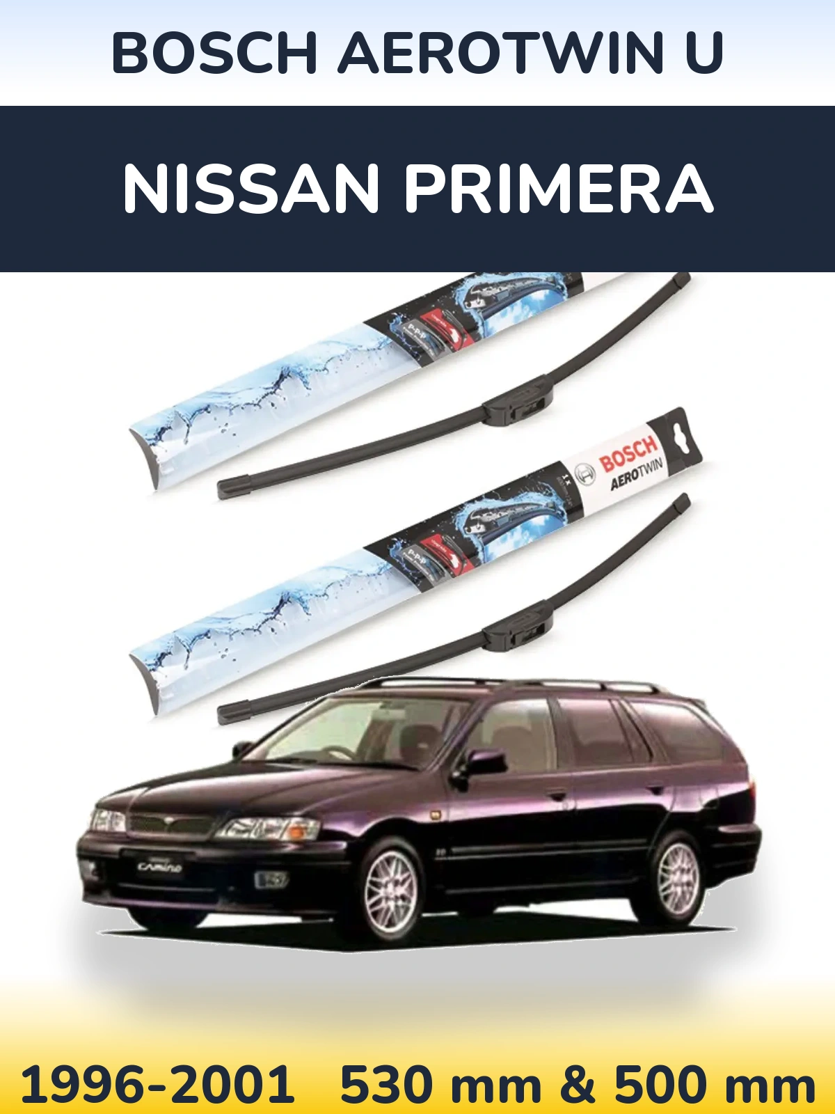Комплект передніх щіток BOSCH AeroTwin U 530 & 500 мм для Nissan Primera 1996-2001