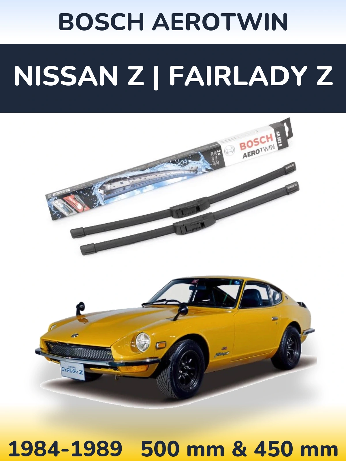 Front wiper blade set BOSCH AeroTwin 500 & 450 mm for Nissan Z | Fairlady Z 1984-1989