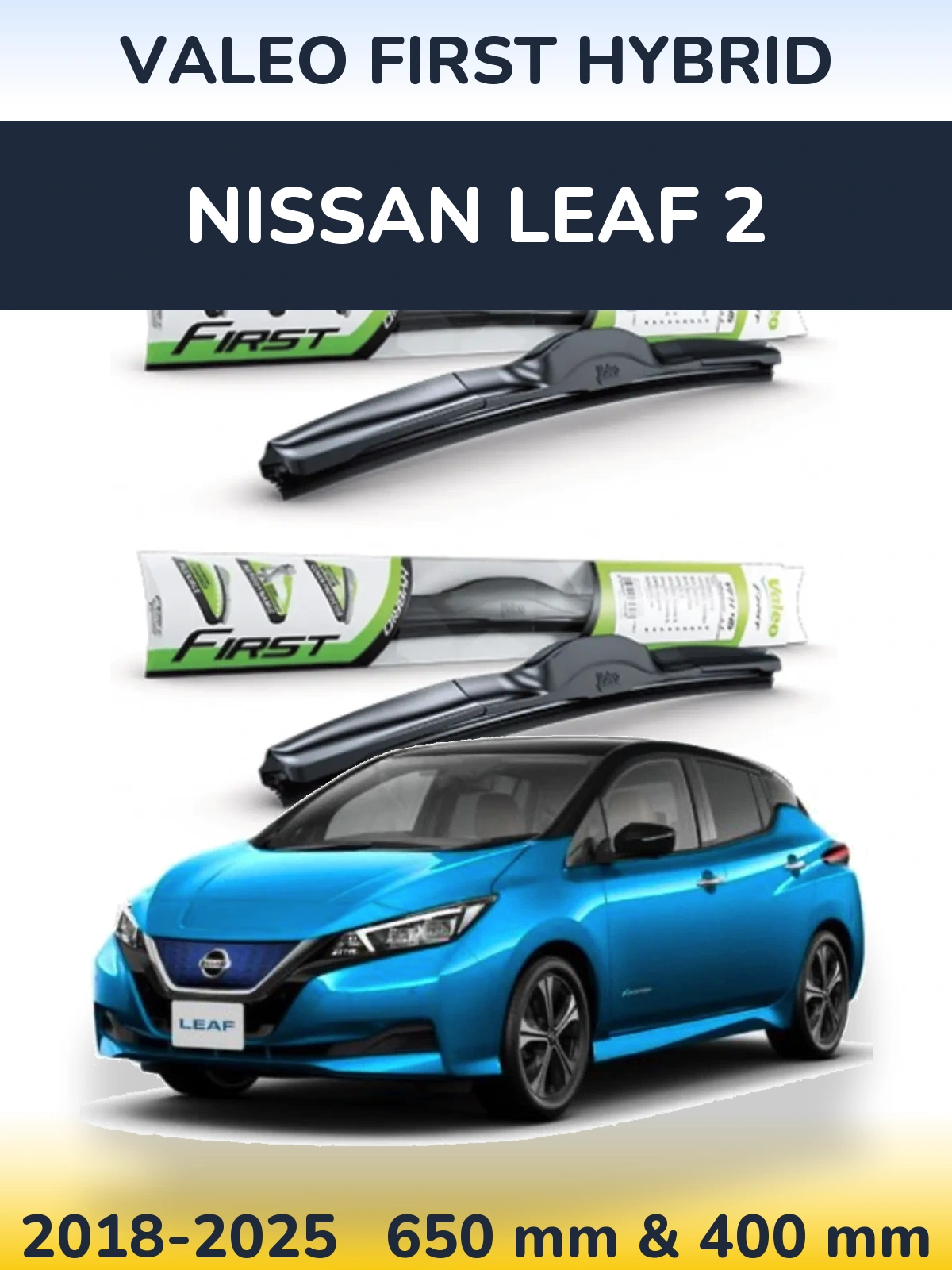 Комплект передних дворников Valeo First Hybrid 650 & 400 мм для Nissan Leaf 2 2018-2025
