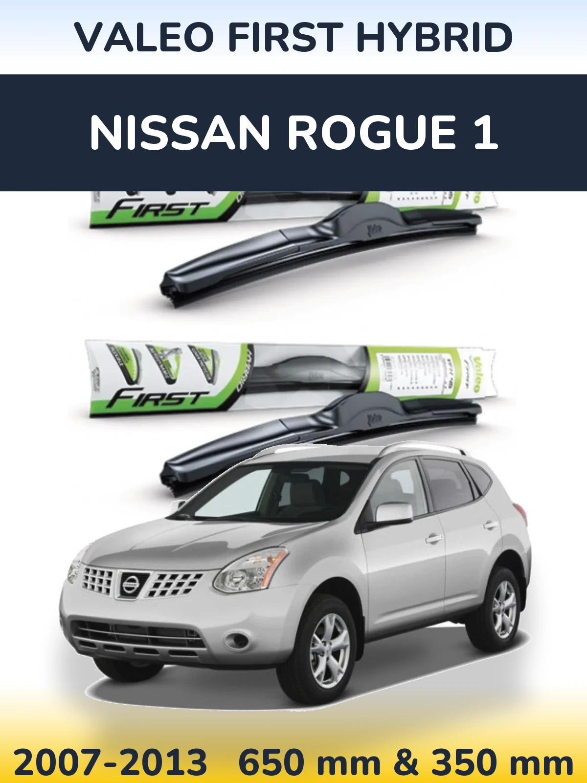 Комплект передніх щіток Valeo First Hybrid 650 & 350 мм для Nissan Rogue 1 2007-2013