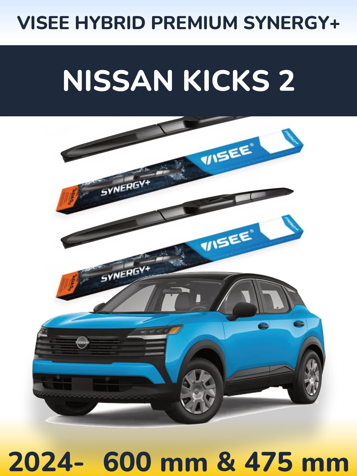Front wiper blade set VISEE HYBRID PREMIUM SYNERGY+ 600 & 475 mm for Nissan Kicks 2 2024-2026