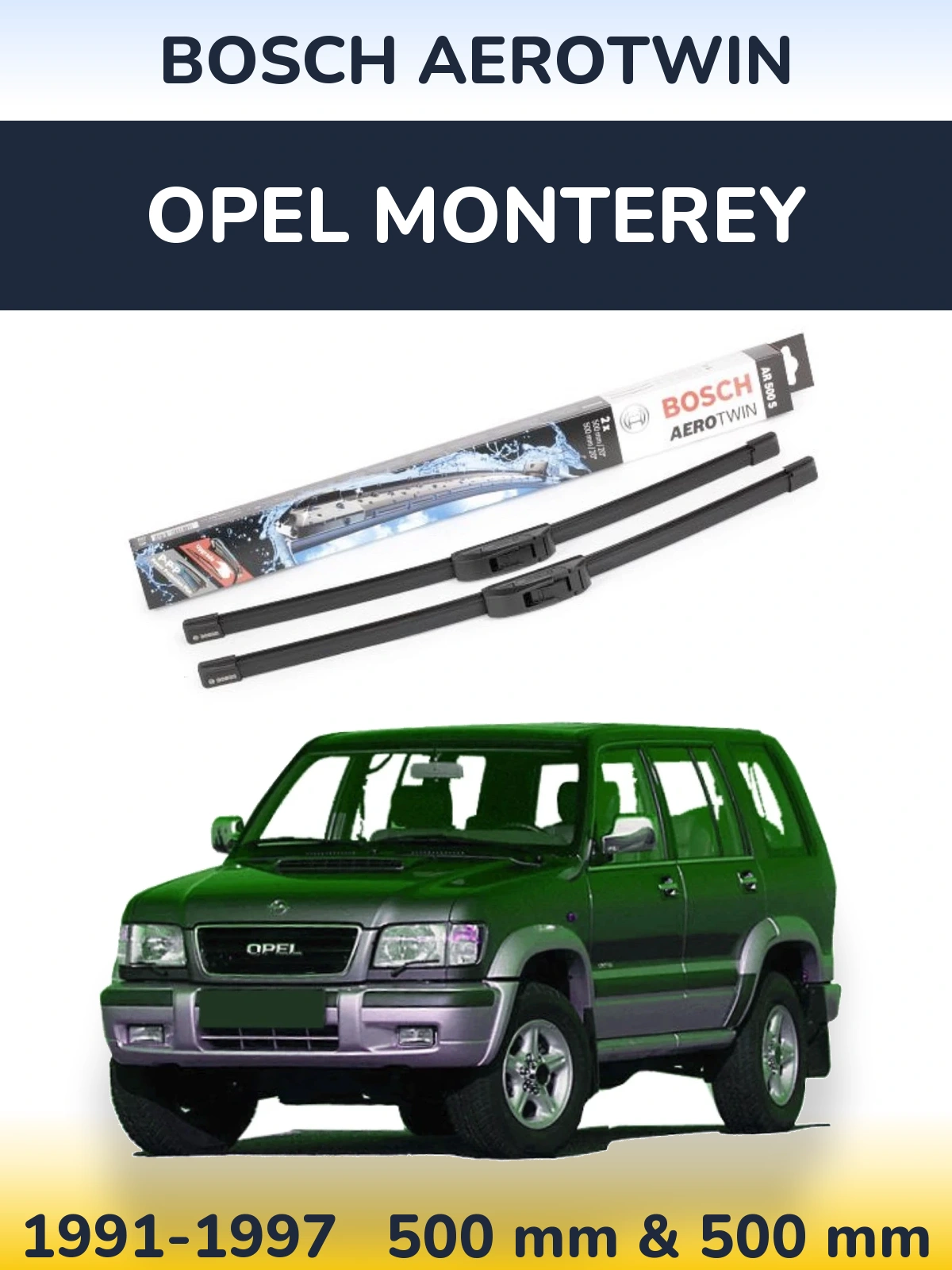 Комплект передніх щіток BOSCH AeroTwin 500 & 500 мм для Opel Monterey 1991-1997