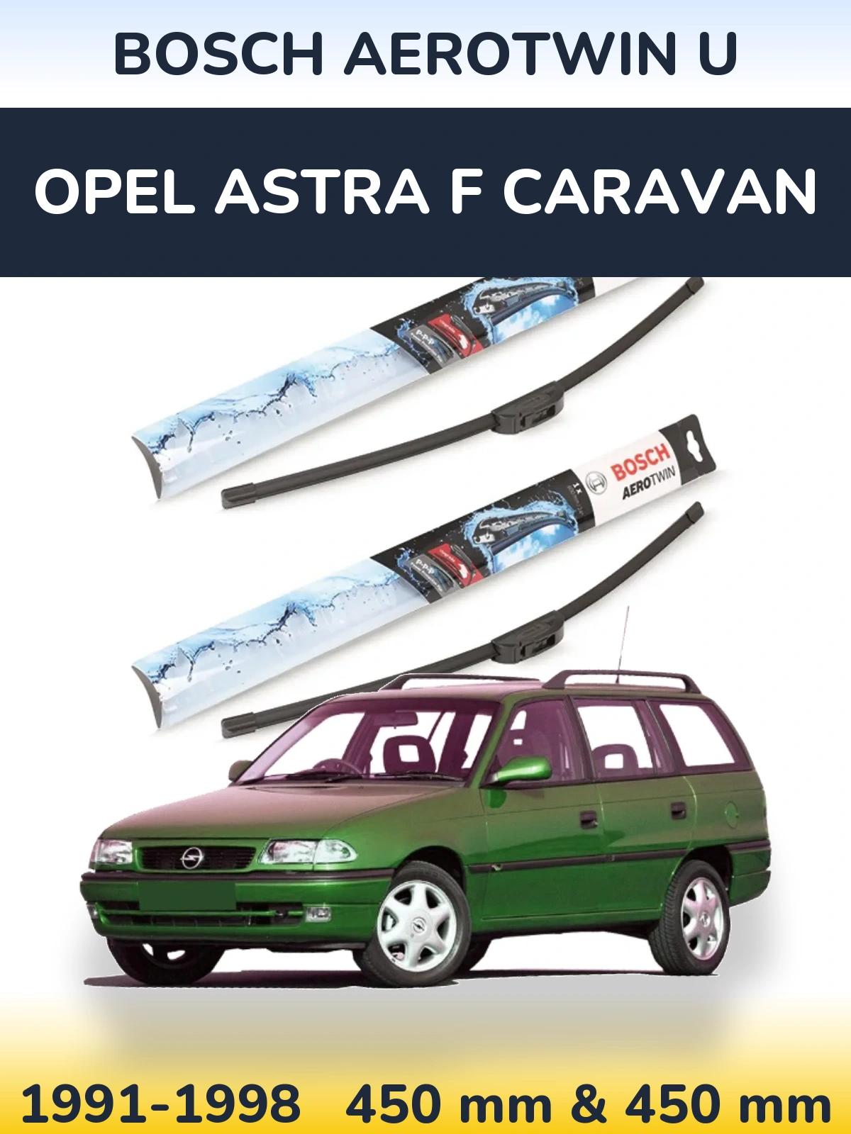 Комплект передних дворников BOSCH AeroTwin U 450 & 450 мм для Opel Astra F Caravan 1991-1998