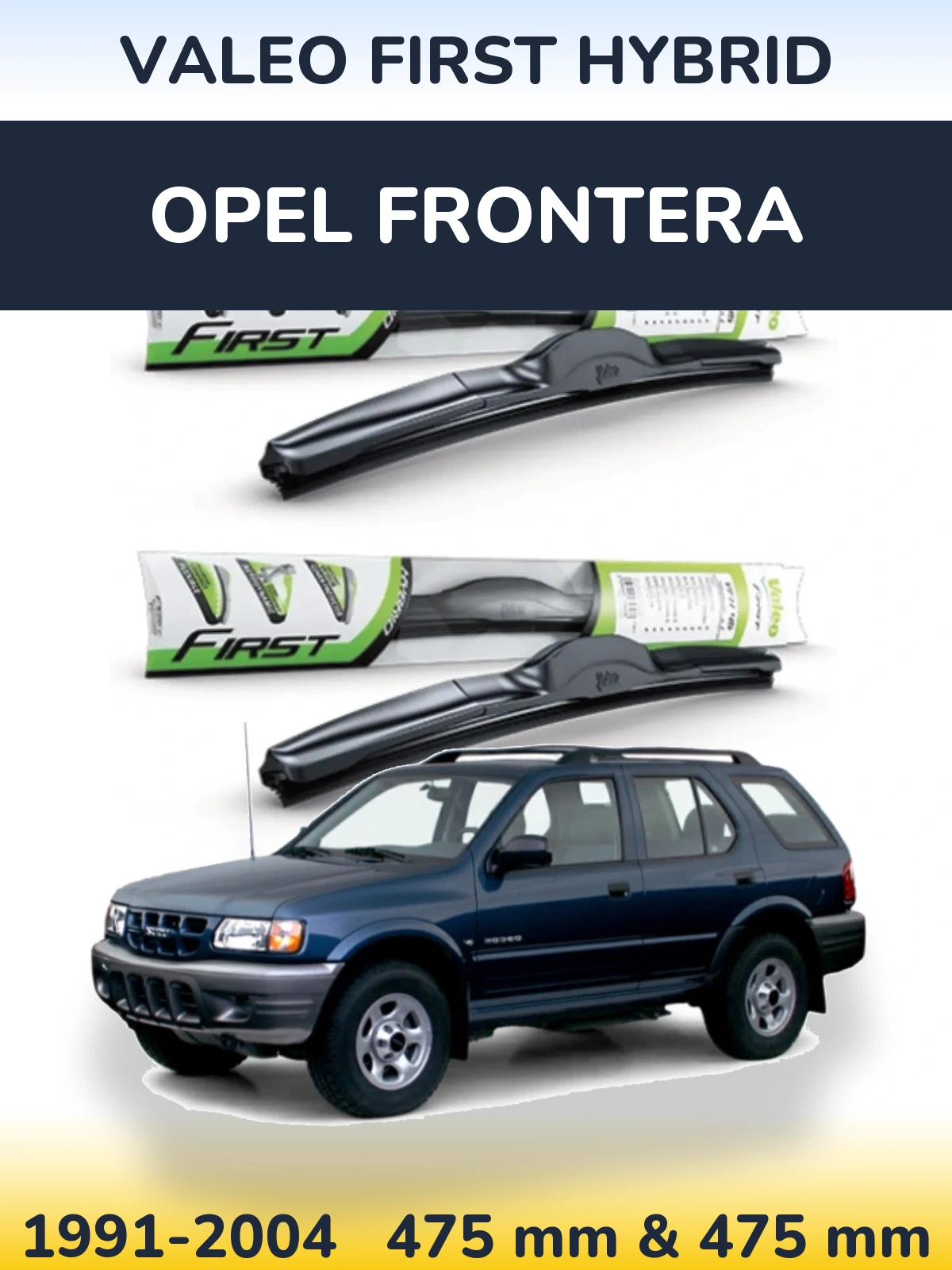 Комплект передних дворников Valeo First Hybrid 475 & 475 мм для Opel Frontera 1991-2004