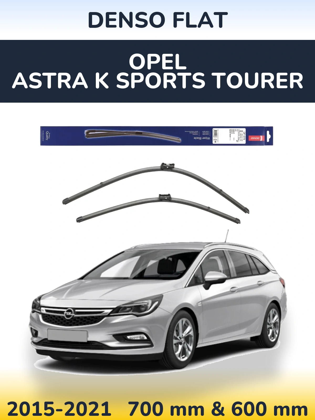 Комплект передніх щіток Denso Flat 700 & 600 мм для Opel Astra K Sports Tourer 2015-2021