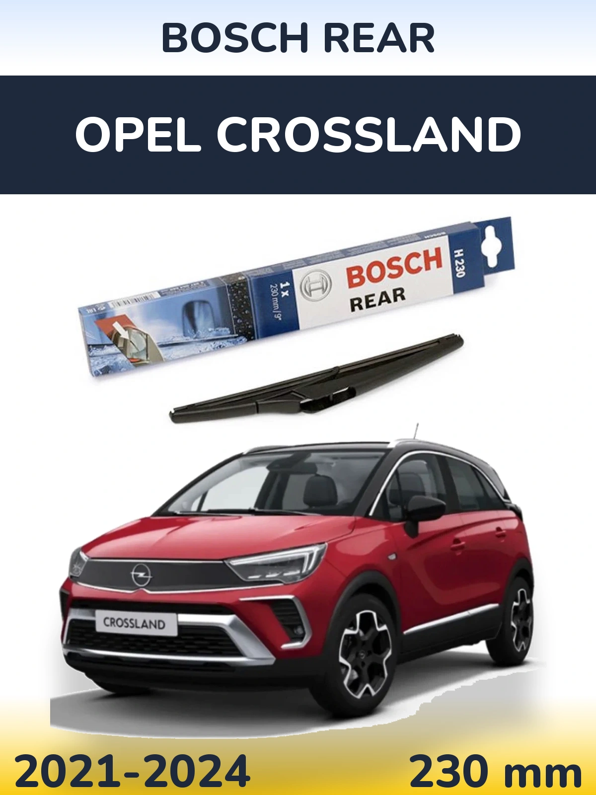 Rear wiper blade BOSCH Rear 230 mm for Opel Crossland 2021-2024