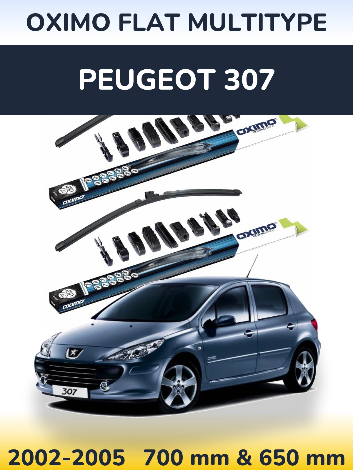 Front wiper blade set Oximo Flat MultiTüüpe 700 & 650 mm for Peugeot 307 2002-2005